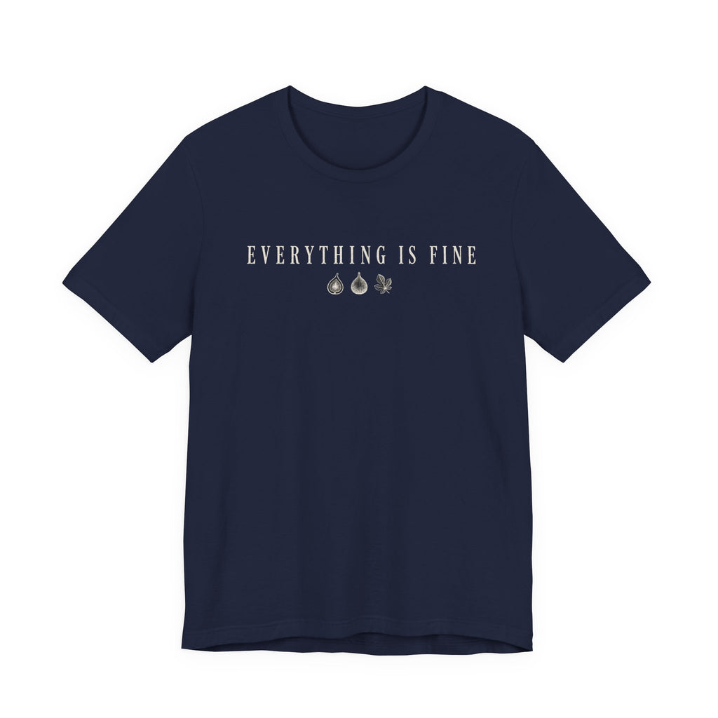 Everything is Fine Text T-shirt
