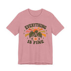 Everything is Fine T-shirt