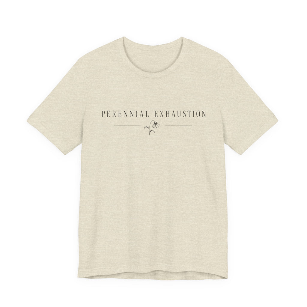 Perennial Exhaustion T-shirt